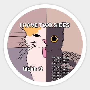 I Have Two Sides Sticker